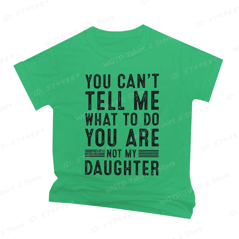 Funny Father Daddy Gifts Men From Daughter Fathers Day Dad T-Shirt You Can't Tell Me What To Do Letter Print Short Sleeve Tees