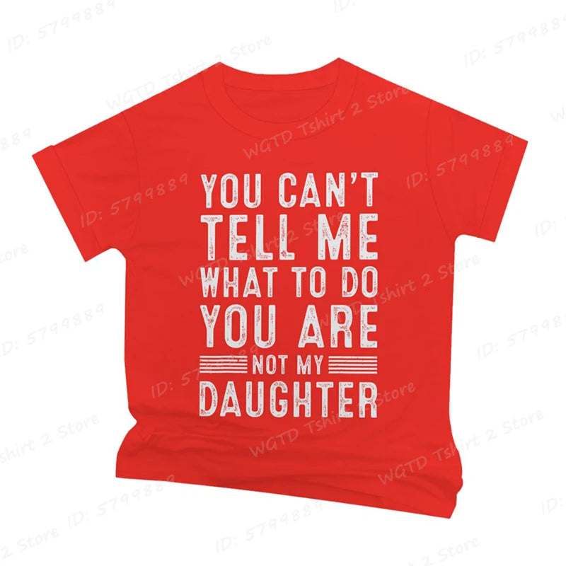 Funny Father Daddy Gifts Men From Daughter Fathers Day Dad T-Shirt You Can't Tell Me What To Do Letter Print Short Sleeve Tees