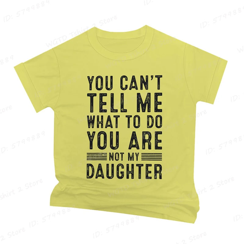 Funny Dad T-Shirt — You Can't Tell Me What To Do