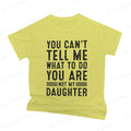 Funny Dad T-Shirt — You Can't Tell Me What To Do