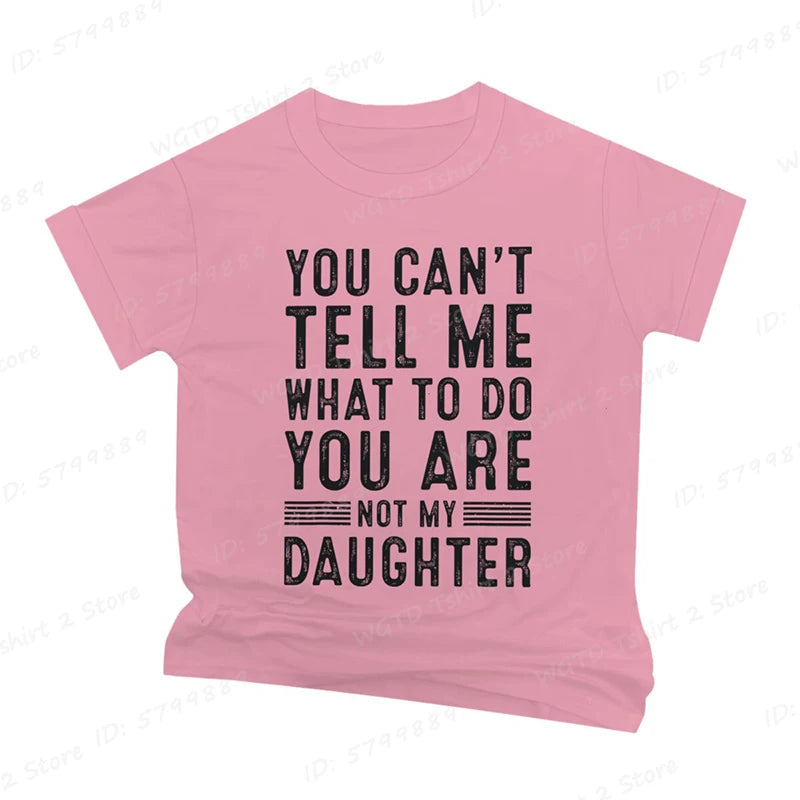 Funny Father Daddy Gifts Men From Daughter Fathers Day Dad T-Shirt You Can't Tell Me What To Do Letter Print Short Sleeve Tees