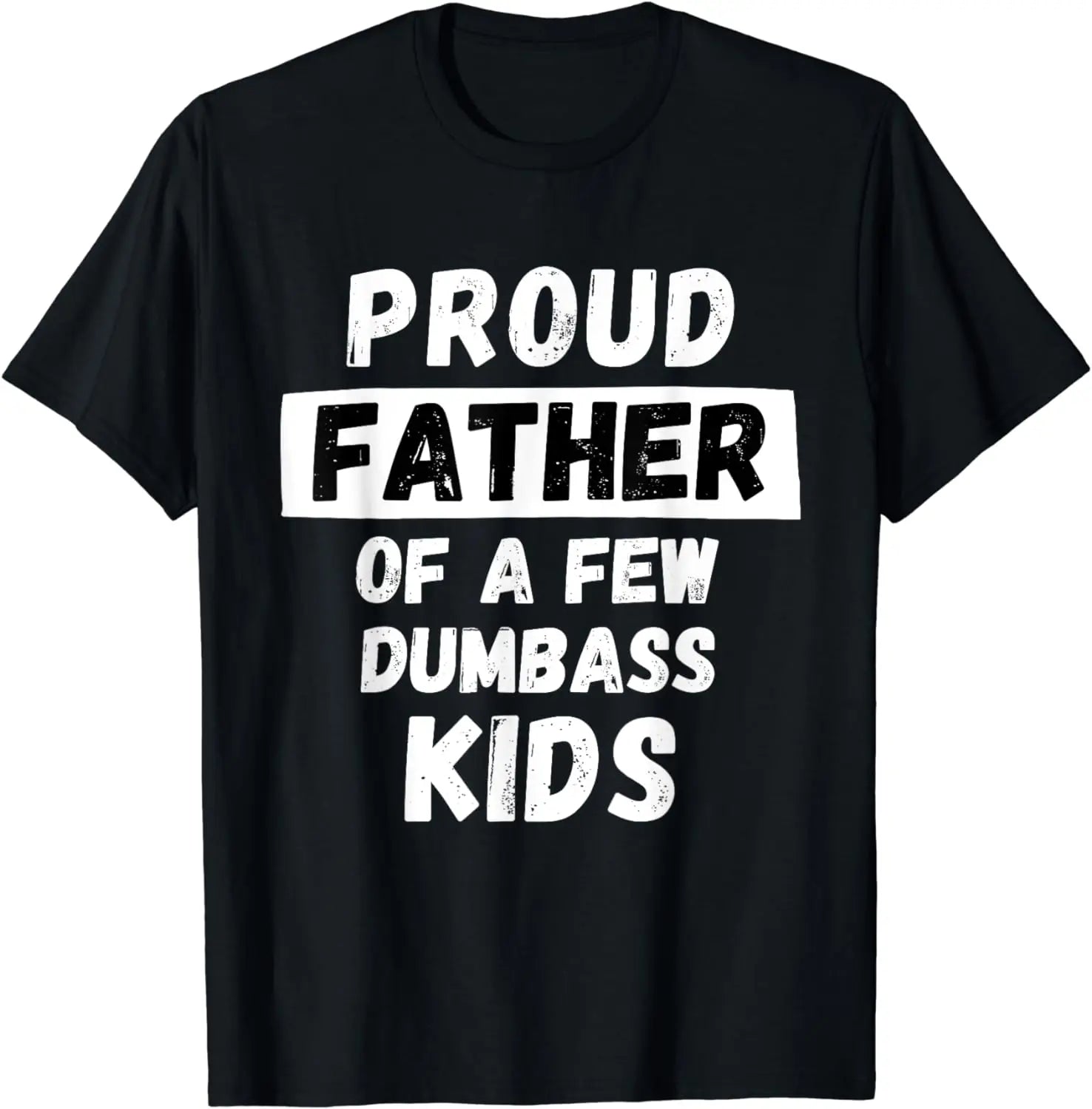 Funny Dad Joke T-Shirt — Proud Father of a Few Kids