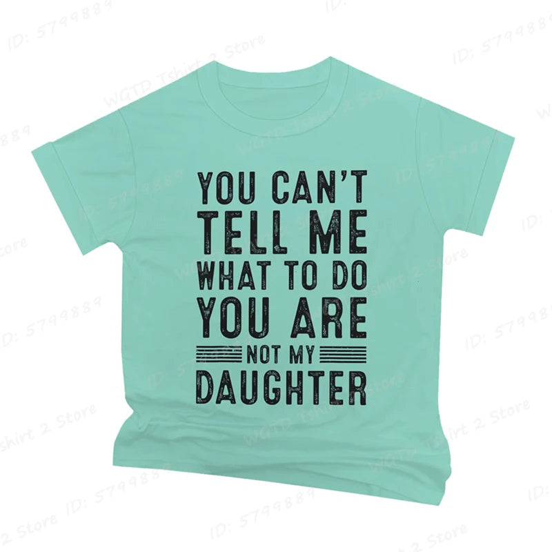 Funny Father Daddy Gifts Men From Daughter Fathers Day Dad T-Shirt You Can't Tell Me What To Do Letter Print Short Sleeve Tees