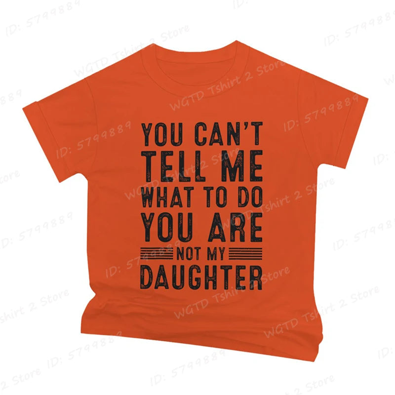 Funny Father Daddy Gifts Men From Daughter Fathers Day Dad T-Shirt You Can't Tell Me What To Do Letter Print Short Sleeve Tees