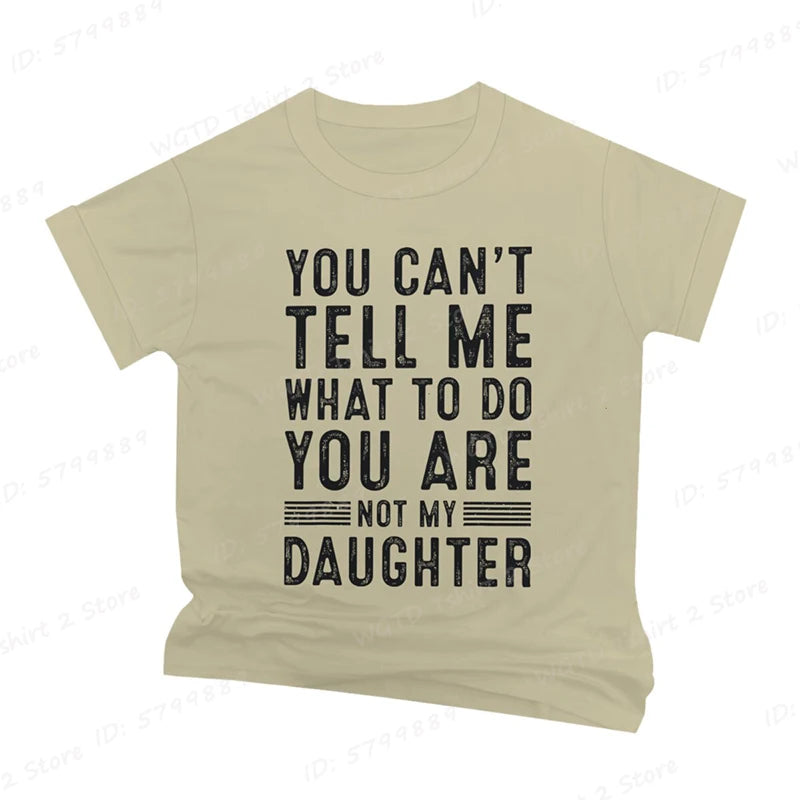 Funny Dad T-Shirt — You Can't Tell Me What To Do